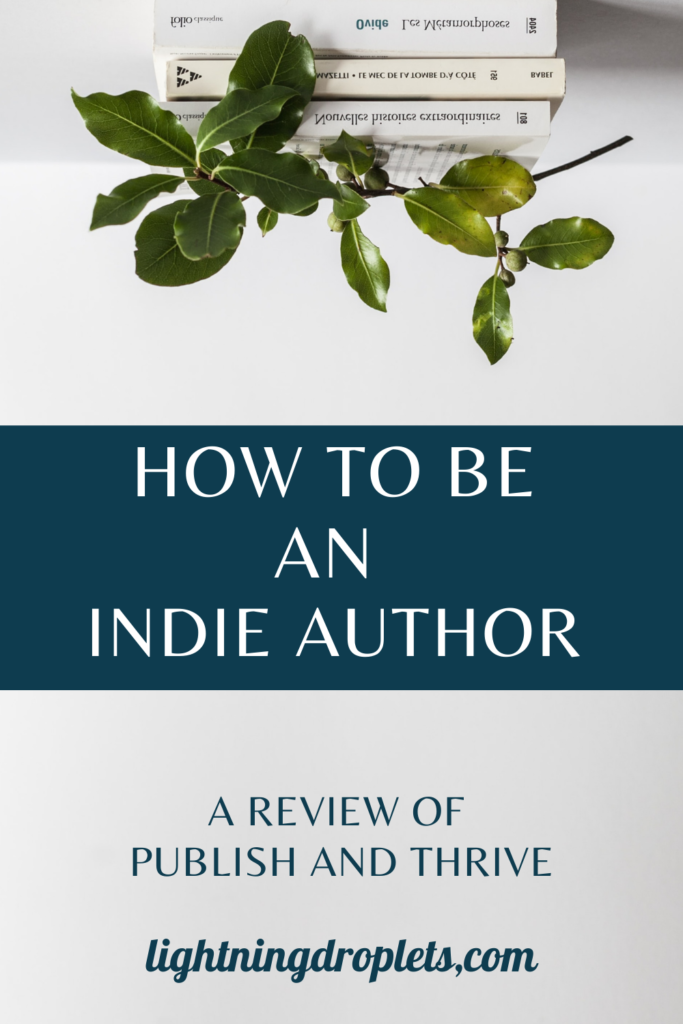 How to Design a Writing Life : A Review of Publish and Thrive
How to Kickstart your Author Career: A Review of Publish and Thrive
How to Be an Indie Author : A Review of Publish and Thrive
