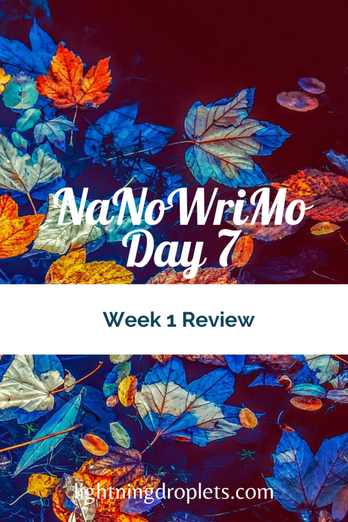 Nanowrimo week 1 Review Reflection Week 1 stats on Lightning Droplets