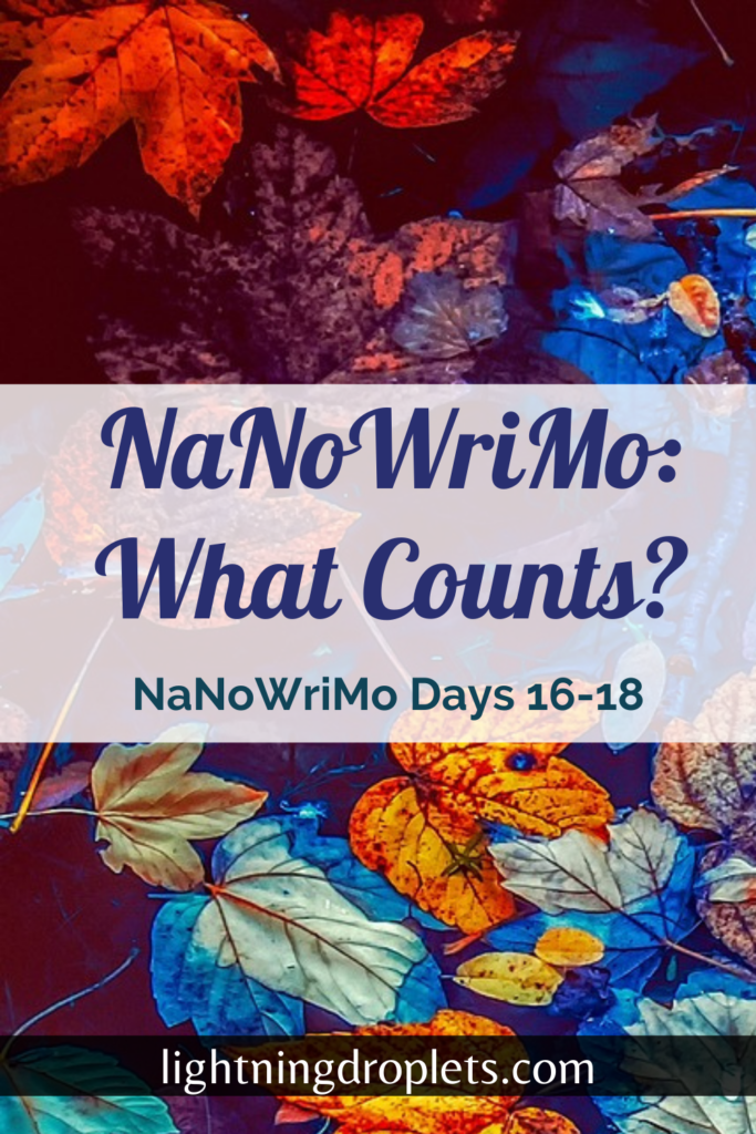 What counts? Nanowrimo days 16-18